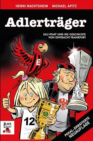 Nachtsheim, Henni / Michael Apitz. Adlerträger - Lilly Pfaff und die Geschichte von Eintracht Frankfurt. Wissen rund um die Eintracht Adler mit lustigen Anekdoten aus dem Stadion. Ein Fußballbuch für Kinder, Fans und die ganze Familie. Mentoren-Media-Verlag Gmb, 2022.