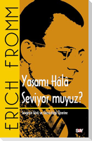 Yasami Hala Seviyor muyuz