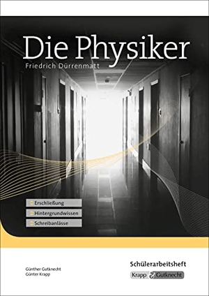 Dürrenmatt, Friedrich / Gutknecht, Günther et al. Die Physiker. Schülerheft. Krapp&Gutknecht Verlag, 2019.
