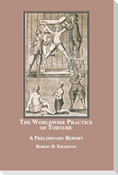 The Worldwide Practice of Torture