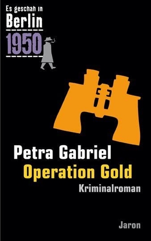 Gabriel, Petra. Operation Gold - Kappes 21. Fall (1950). Kriminalroman. Jaron Verlag GmbH, 2013.