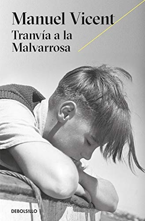Vicent, Manuel. Tranvía a la Malvarrosa. Punto de Lectura, 2016.