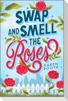 Swap and Smell the Roses