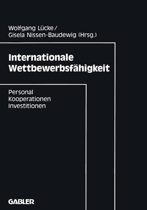 Nissen-Baudewig, Gisela / Wolfgang Lücke (Hrsg.). Internationale Wettbewerbsfähigkeit - Personal, Kooperationen, Investitionen. Gabler Verlag, 1993.