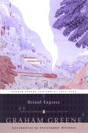 Greene, Graham. Orient Express - An Entertainment. Penguin Publishing Group, 2004.