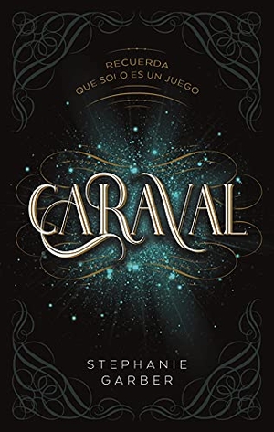 Valero, Jaime / Stephanie Garber. Caraval. Puck, 2021.