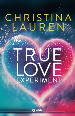 Lauren, Christina. The true love experiment. Giunti Editore, 2024.