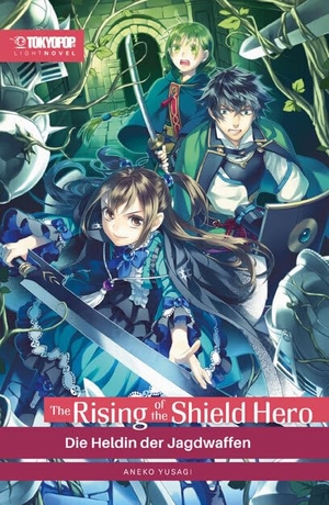 Aneko, Yusagi. The Rising of the Shield Hero Light Novel 08 - Die Heldin der Jagdwaffen. TOKYOPOP GmbH, 2023.