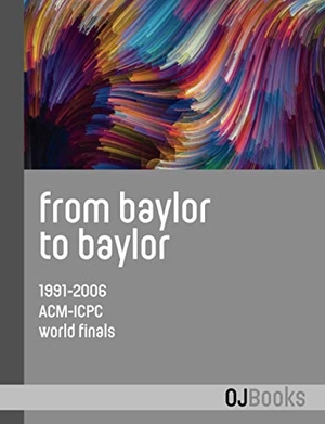 Revilla, Miguel A.. From Baylor to Baylor - 1991-2006 ACM-ICPC World Finals. Oriol, 2020.