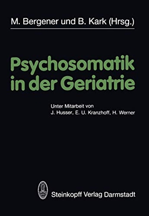 Kark, B. / M. Bergener (Hrsg.). Psychosomatik in der Geriatrie. Steinkopff, 1985.