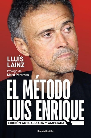 Lainz. El Mã(c)Todo Luis Enrique (Ediciã3n Actualizada) / The Luis Enrique Method (Updated Edition). Prh Grupo Editorial, 2026.