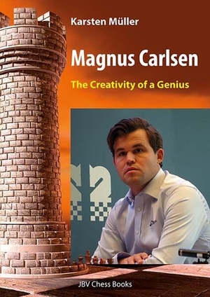Müller, Karsten. Magnus Carlsen - The Creativity of a Genius. Beyer, Joachim Verlag, 2026.