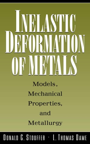 Stouffer / Dame. Inelastic Deformation Metals. John Wiley & Sons, 1995.