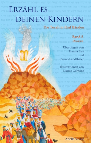 Liss, Hanna / Bruno Landthaler. Erzähl es deinen Kindern-Die Torah in Fünf Bänden - Band 5-Devarim-Worte. Ariella Verlag, 2016.