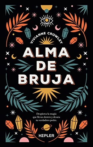 Crowley, Vivianne. Alma de Bruja (Antes Hacia Lo Salvaje). Ediciones Urano, 2022.