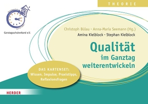 Kielblock, Amina / Stephan Kielblock. Qualität im Ganztag weiterentwickeln - Das Kartenset: Wissen, Impulse, Praxistipps und Reflexionsfragen. Herder Verlag GmbH, 2026.