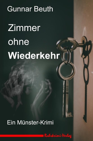 Beuth, Gunnar. Zimmer ohne Wiederkehr - Hoffmann und Zwilling ermitteln in Münster. Ruhrkrimi-Verlag, 2022.