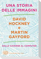 Una storia delle immagini. Dalle caverne al computer