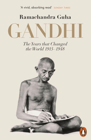 Guha, Ramachandra. Gandhi 1914-1948 - The Years That Changed the World. Penguin Books Ltd, 2019.