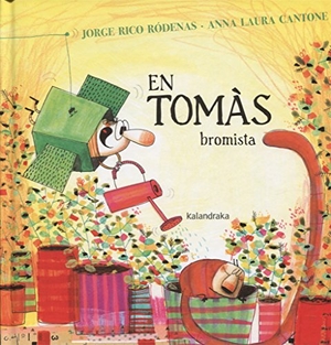Vallès, Tina / Jorge Rico Ródenas. En Tomàs bromista. Kalandraka Catalunya, 2018.