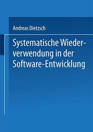 Dietzsch, Andreas. Systematische Wiederverwendung in der Software-Entwicklung. Deutscher Universitätsverlag, 2002.