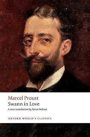 Proust, Marcel / Brian Nelson. Swann in Love. Oxford University Press, 2018.