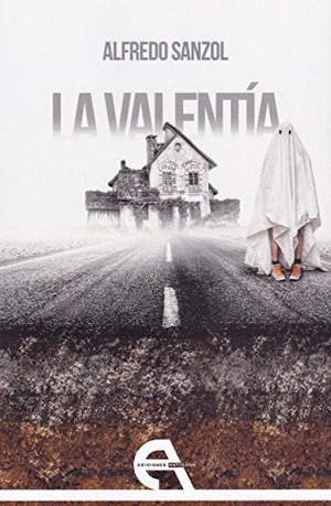 Sanzol Sanz, Alfredo. La valentía. Ediciones Antígona, S.L., 2018.