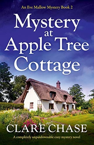 Chase, Clare. Mystery at Apple Tree Cottage - A completely unputdownable cozy mystery novel. Bookouture, 2020.