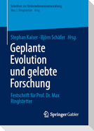 Geplante Evolution und gelebte Forschung