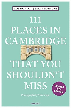 Horton, Rosalind / Sally Simmons. 111 Places in Cambridge That You Shouldn't Miss. Emons Verlag, 2021.