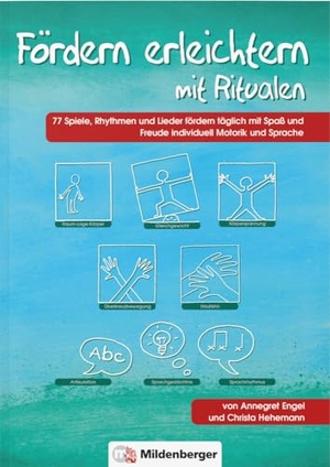 Engel, Annegret / Christa Hehemann. Fördern erleichtern mit Ritualen - 77 Spiele, Rhythmen und Lieder zur täglichen individuellen Förderung der Motorik und Sprache. Mildenberger Verlag GmbH, 2011.