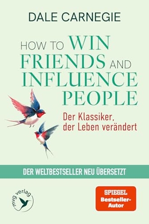 Carnegie, Dale. How To Win Friends and Influence People - Der Klassiker, der Leben verändert - Der Weltbestseller neu übersetzt | Die günstige Taschenbuchausgabe. MVG Moderne Vlgs. Ges., 2026.