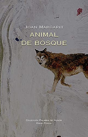Margarit, Joan. Animal de bosque = Animal de bosc. VISOR LIBROS S. L., 2021.