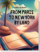 From Paris to New York by Land