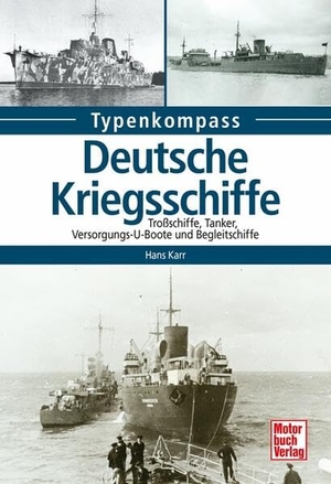 Karr, Hans. Deutsche Kriegsschiffe - Tanker, Trossschiffe und Versorger 1933-1945. Motorbuch Verlag, 2021.