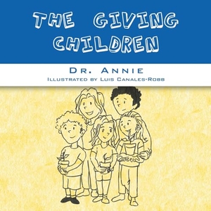 Annie. The Giving Children. Xlibris US, 2012.