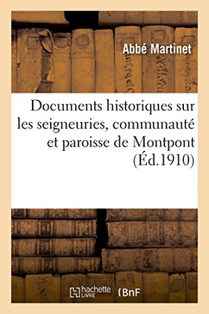 Martinet. Documents historiques sur les seigneuries, communauté et paroisse de Montpont. Hachette Livre, 2018.