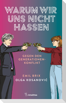Warum wir uns nicht hassen