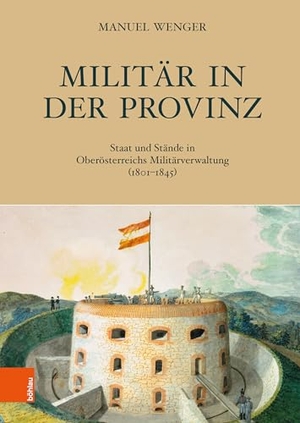 Wenger, Manuel. Militär in der Provinz - Staat und Stände in Oberösterreichs Militärverwaltung (1801-1845). Boehlau Verlag, 2025.
