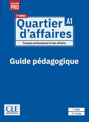 Quartier d'affaires A1, 2e édition. Guide pédagogique - Français professionnel et des affaires. Guide pédagogique. Klett Sprachen GmbH, 2025.