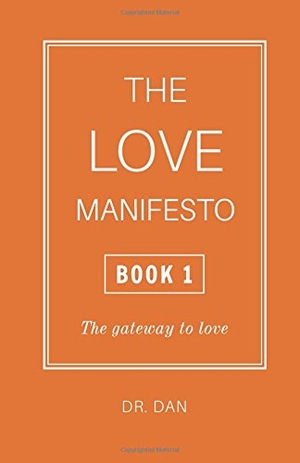 Dan. The Love Manifesto - Book 1: The gateway to love. Touchladybirdlucky Studios, 2016.