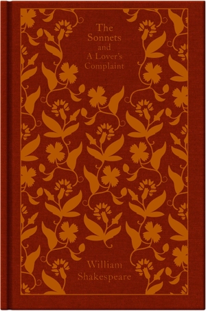 Shakespeare, William. The Sonnets and a Lover's Complaint. Penguin Books Ltd (UK), 2009.
