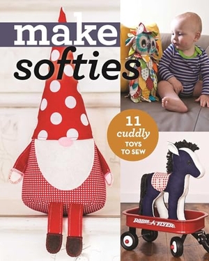 Publishing. Make Softies - 11 Cuddly Toys to Sew. C&T Publishing, 2017.
