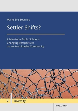 Beaulieu, Marie-Eve. Settler Shifts? - A Manitoba Public School´s Changing Perspectives on an Anishinaabe Community. Waxmann Verlag GmbH, 2023.
