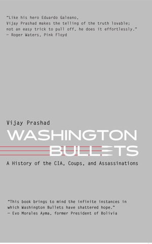 Prashad, Vijay. Washington Bullets. Monthly Review Press,U.S., 2020.