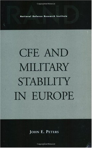 Peters, John E. Cfe and Military Stability in Europe. RAND Corporation, 1998.