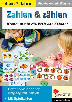 Wagner, Phoebe Antonia. Zahlen & zählen - Komm mit in die Welt der Zahlen!. Kohl Verlag, 2021.