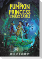 The Pumpkin Princess and the Buried Castle