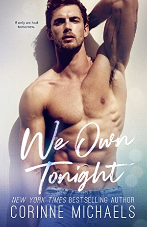Michaels, Corinne. We Own Tonight. Everafter Romance, 2017.