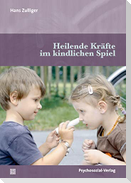 Heilende Kräfte im kindlichen Spiel